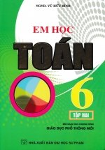 Em Học Toán 6 – Tập 2 (Theo Chương Trình Giáo Dục Phổ Thông Mới)