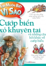 Em Muốn Biết Vì Sao – Cướp Biển Xỏ Khuyên Tai Và Những Câu Hỏi Khác Về Cướp Biển