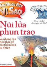 Em Muốn Biết Vì Sao – Núi Lửa Phun Trào Và Những Câu Hỏi Khác Về Các Thảm Họa Thiên Nhiên