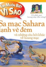 Em Muốn Biết Vì Sao – Sa Mạc Sahara Lạnh Về Đêm Và Những Câu Hỏi Khác Về Hoang Mạc