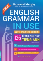 English Grammar In Use – 136 Đề Mục Ngữ Pháp Tiếng Anh