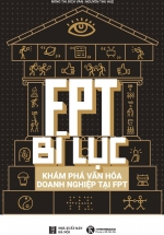 FPT Bí Lục – Khám Phá Văn Hoá Doanh Nghiệp Tại FPT