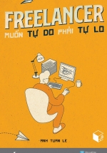 Freelancer Muốn Tự Do Phải Tự Lo