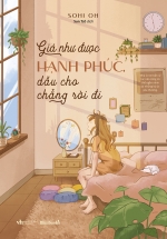 Giá Như Được Hạnh Phúc, Dẫu Cho Chẳng Rời Đi