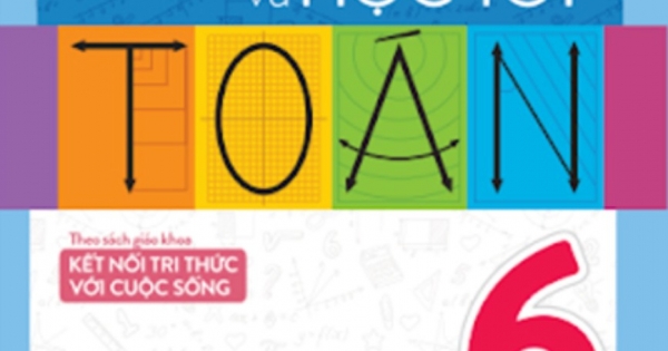Giải Bài Tập Và Học Tốt Toán 6 – Tập 1 (Theo SGK Kết Nối Tri Thức Với Cuộc Sống)