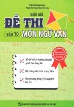 Giải Mã Đề Thi Vào 10 Môn Ngữ Văn