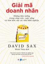 Giải Mã Doanh Nhân – Những Lầm Tưởng Trong Công Việc, Cuộc Sống Và Tâm Hồn Của Các Nhà Khởi Nghiệp