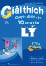 Giải Thích Chuyên Đề Thi Vào 10 Chuyên Lý