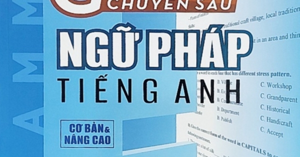 Giải Thích Chuyên Sâu – Ngữ Pháp Tiếng Anh (Cơ Bản Và Nâng Cao)
