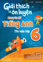 Giải Thích Và Ôn Luyện Chuyên Đề Tiếng Anh Thi Vào Lớp 6 Trường THCS Chất Lượng Cao