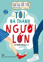 Giáo Dục Giới Tính Dành Cho Học Sinh Trung Học Cơ Sở – Tôi Đã Thành Người Lớn