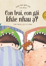 Giáo Dục Giới Tính Nhi Đồng – Con Trai, Con Gái Khác Nhau Ạ ?