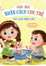 Giáo Dục Nhân Cách Cho Trẻ – Học Cách Đồng Cảm