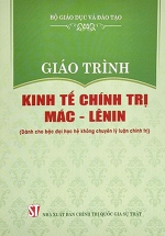Giáo Trình Kinh Tế Chính Trị Mác – Lênin (Dành Cho Bậc Đại Học Hệ Không Chuyên Lý Luận Chính Trị)