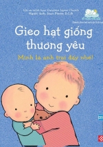 Gieo Hạt Giống Thương Yêu – Mình Là Anh Trai Đấy Nhé