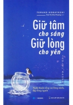 Giữ Tâm Cho Sáng, Giữ Lòng Cho Yên