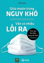 Giữa Muôn Trùng Nguy Khó Vẫn Có Nhiều Lối Ra