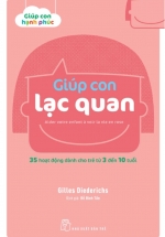 Giúp Con Lạc Quan – 35 Hoạt Động Dành Cho Trẻ Từ 3 Đến 10 Tuổi