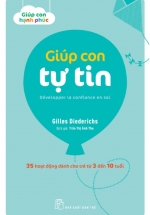Giúp Con Tự Tin – 35 Hoạt Động Dành Cho Trẻ Từ 3 Đến 10 Tuổi