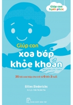 Giúp Con Xoa Bóp Khỏe Khoắn – 35 Bài Xoa Bóp Cho Trẻ Từ 0 Đến 3 Tuổi