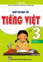 Giúp Em Học Tốt Tiếng Việt Lớp 3 – Tập 2 (Dùng Kèm SGK Cánh Diều)