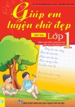 Giúp Em Luyện Chữ Đẹp Lớp 1 – Tập 2 (Biên Soạn Theo Chương Trình GDPT Mới – ND)