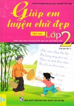 Giúp Em Luyện Chữ Đẹp Lớp 2 – Tập 2 (Biên Soạn Theo Chương Trình GDPT Mới – ND)