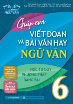 Giúp Em Viết Đoạn Và Bài Văn Hay Ngữ Văn 6