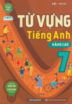 Global Success – Từ Vựng Tiếng Anh Nâng Cao 7 (Có Đáp Án & Lời Giải Tự Học)