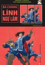 Graphic Classics – The Three Musketeers – Ba Chàng Lính Ngự Lâm