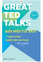 Great TED Talks: Đổi Mới Tư Duy – Thoát Khỏi Chiếc Hộp An Toàn