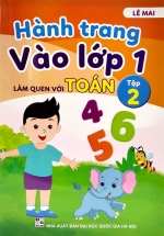 Hành Trang Vào Lớp 1 – Làm Quen Với Toán Tập 2 (ND)
