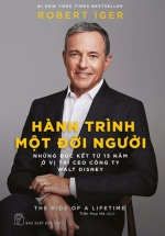 Hành Trình Một Đời Người: Những Đúc Kết Từ 15 Năm Ở Vị Trí Ceo Công Ty Walt Disney