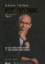 Hành Trình Người Xuất Chúng – Tập 2: 7 Lựa Chọn Khôn Ngoan Của Người Xuất Chúng