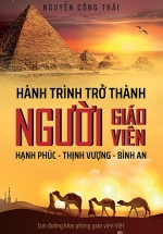 Hành Trình Trở Thành Người Giáo Viên Hạnh Phúc – Thịnh Vượng – Bình An