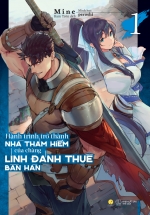 Hành Trình Trở Thành Nhà Thám Hiểm Của Chàng Lính Đánh Thuê Bần Hàn – Tập 1
