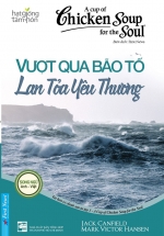 Hạt Giống Tâm Hồn – A Cup Of Chicken Soup For The Soul 3 – Vượt Qua Bão Tố Lan Tỏa Yêu Thương