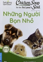 Hạt Giống Tâm Hồn – Chicken Soup For The Soul – Những Người Bạn Nhỏ