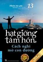 Hạt Giống Tâm Hồn 13 – Cách Nghĩ Mở Con Đường