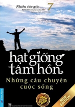 Hạt Giống Tâm Hồn 7 – Những Câu Chuyện Cuộc Sống
