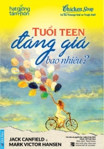 Hạt Giống Tâm Hồn – Tuổi Teen Đáng Giá Bao Nhiêu?