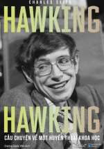 Hawking Hawking – Câu Chuyện Về Một Huyền Thoại Khoa Học