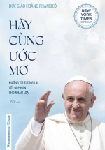 Hãy Cùng Ước Mơ – Hướng Tới Tương Lai Tốt Đẹp Hơn Cho Nhân Loại
