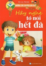 Những Câu Chuyện Giáo Dục – Hãy Nghe Tớ Nói Hết Đã
