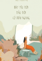 Hãy Yêu Đời Dẫu Đời Có Trái Ngang