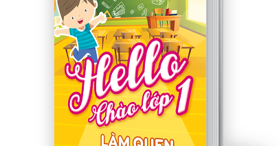 Hello Chào Lớp 1 – Làm Quen Tiếng Anh
