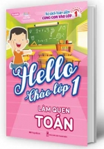 Hello Chào Lớp 1 – Làm Quen Toán