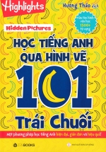 Highlights – Học Tiếng Anh Qua Hình Vẽ – 101 Trái Chuối