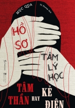 Hồ Sơ Tâm Lý Học Tâm Thần Hay Kẻ Điên
