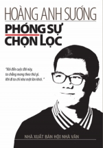 Hoàng Anh Sướng – Phóng Sự Chọn Lọc